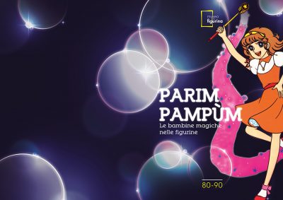 Parimpampùm. Le bambine magiche nelle figurine Parimpampùm. Le bambine magiche nelle figurine